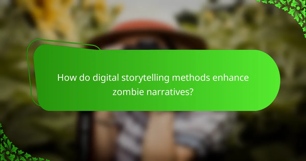 How do digital storytelling methods enhance zombie narratives?