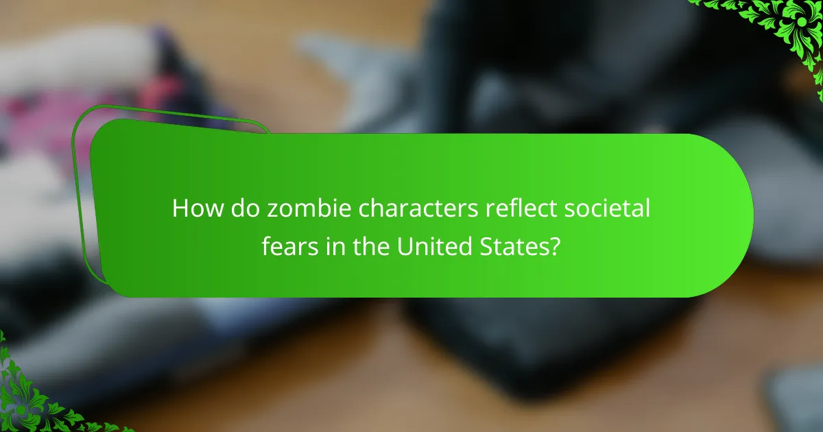 How do zombie characters reflect societal fears in the United States?