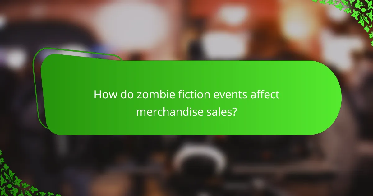 How do zombie fiction events affect merchandise sales?
