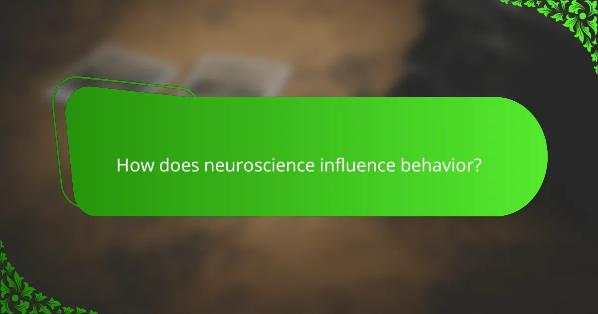 How does neuroscience influence behavior?