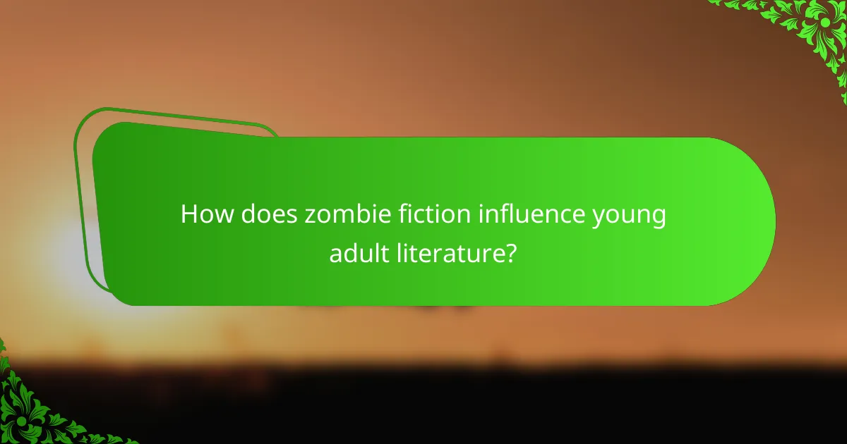 How does zombie fiction influence young adult literature?