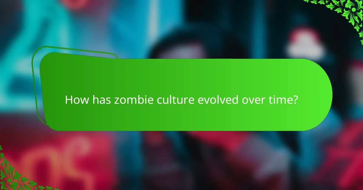 How has zombie culture evolved over time?
