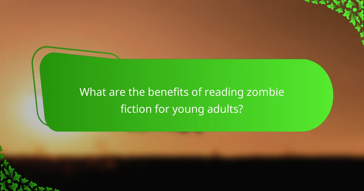 What are the benefits of reading zombie fiction for young adults?