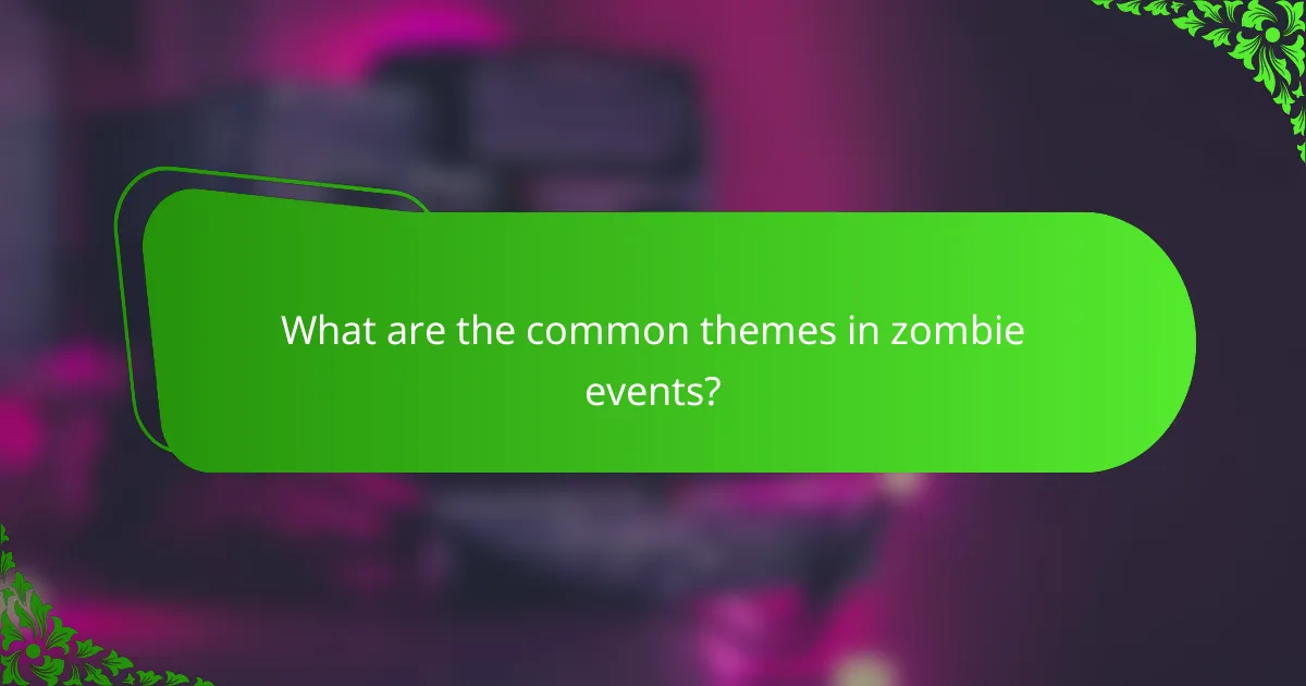 What are the common themes in zombie events?