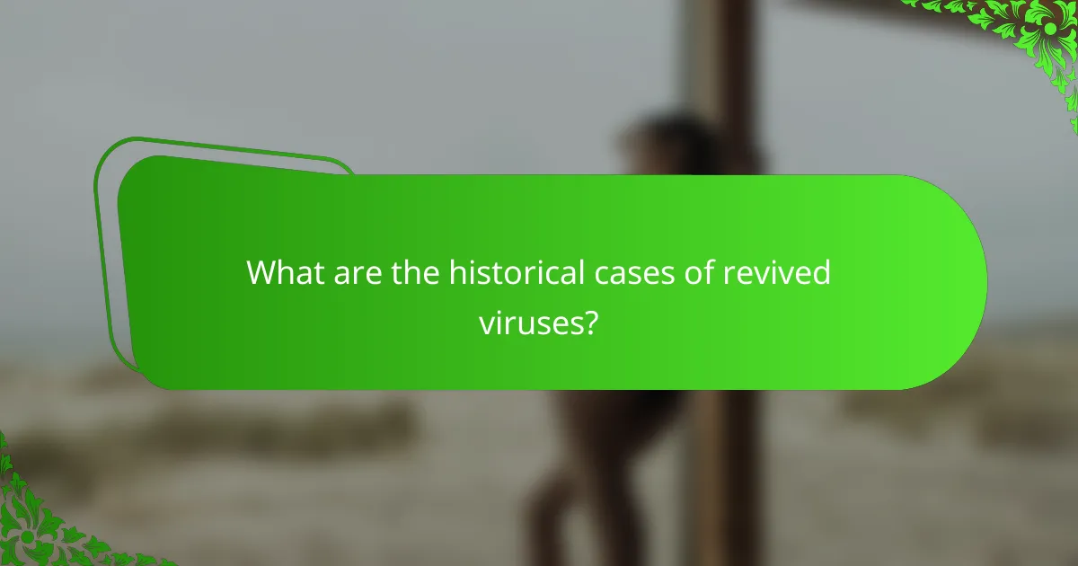 What are the historical cases of revived viruses?