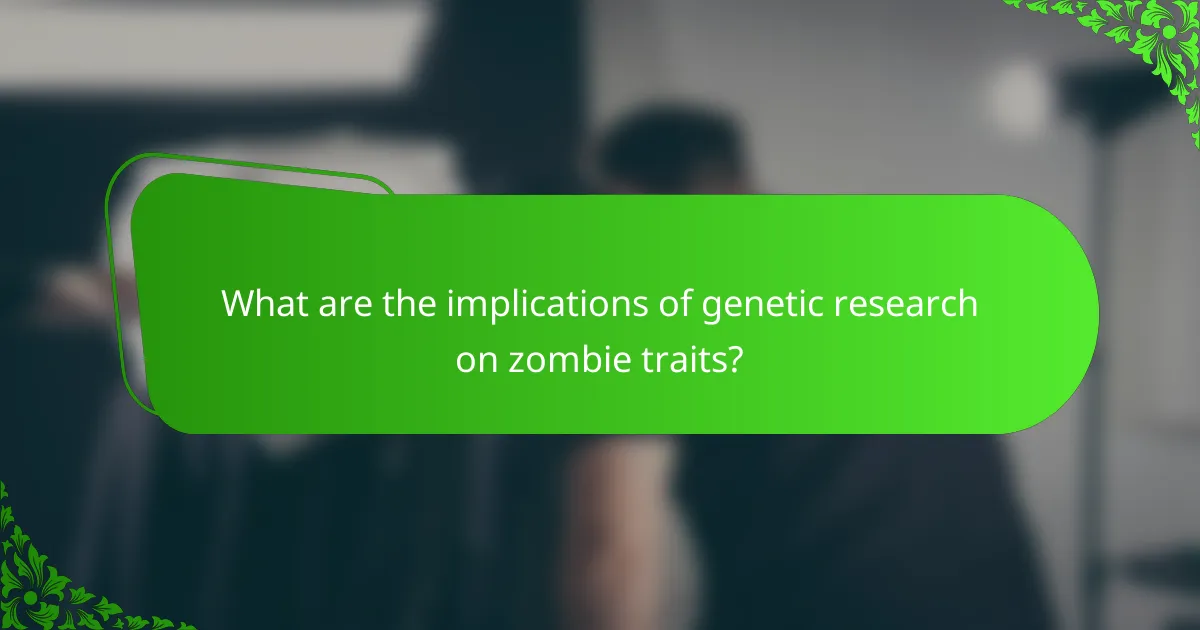 What are the implications of genetic research on zombie traits?
