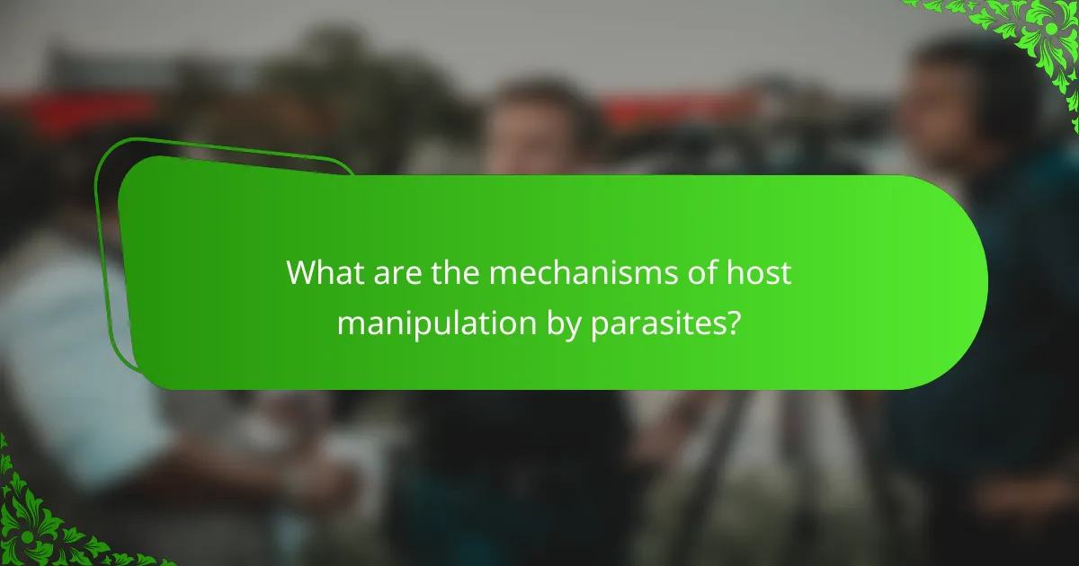 What are the mechanisms of host manipulation by parasites?