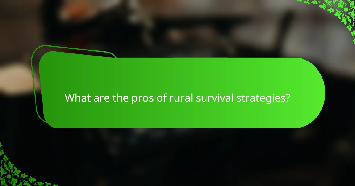 What are the pros of rural survival strategies?