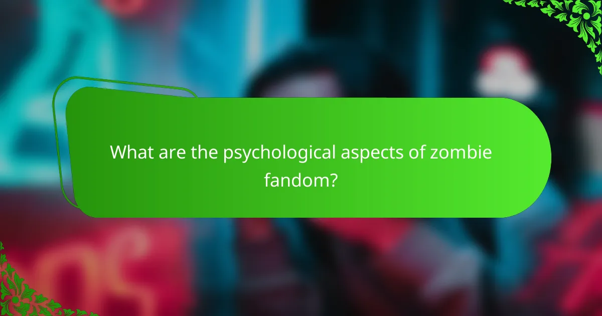 What are the psychological aspects of zombie fandom?