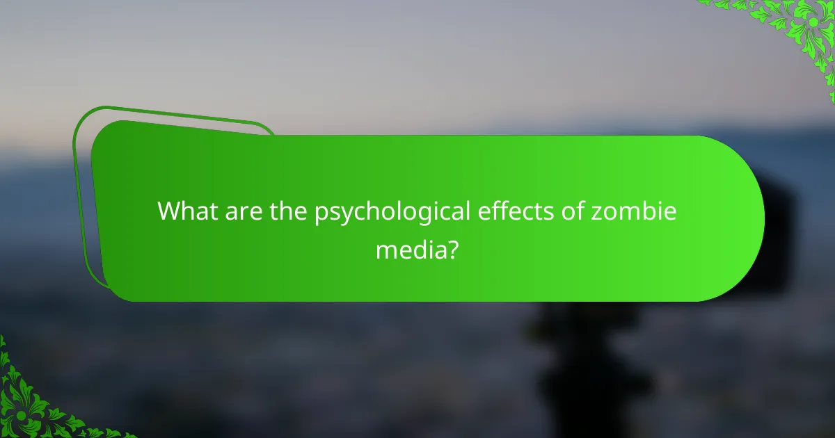 What are the psychological effects of zombie media?