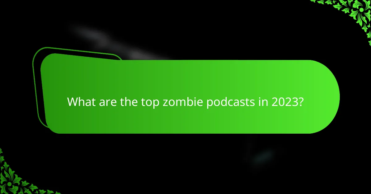 What are the top zombie podcasts in 2023?
