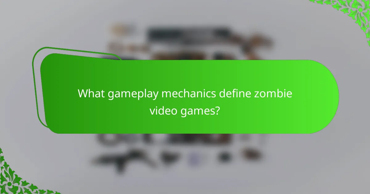 What gameplay mechanics define zombie video games?