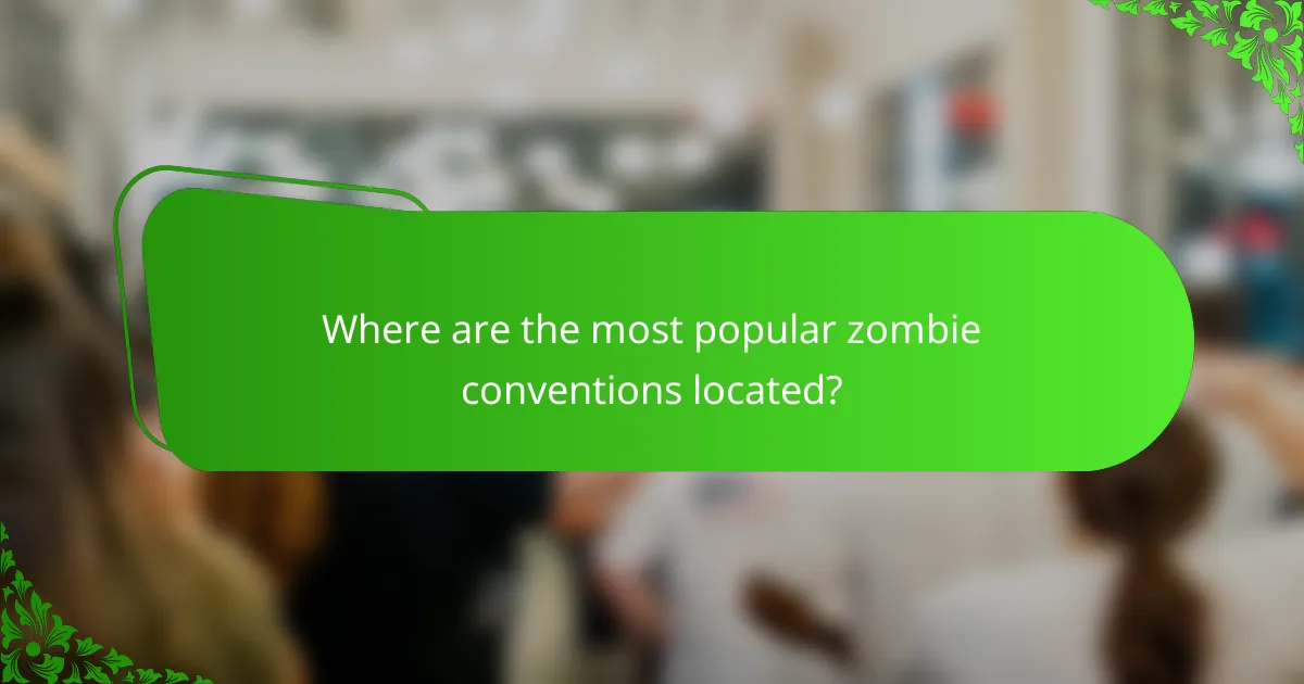 Where are the most popular zombie conventions located?